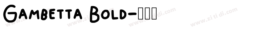 Gambetta Bold字体转换